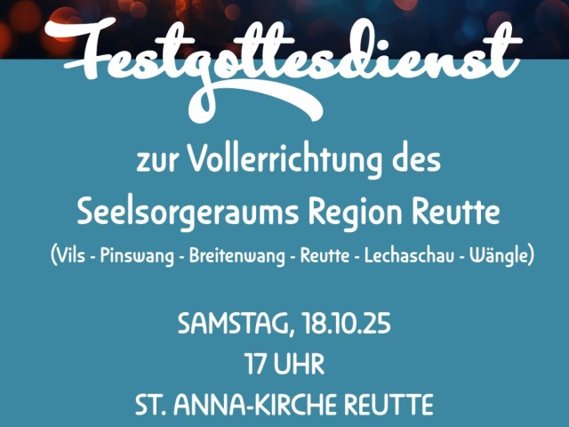 Festgottesdienst zur Vollerrichtung des Seelsorgeraum Region Reutte