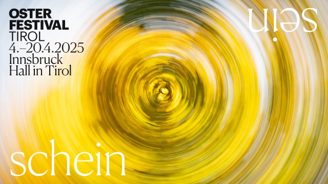 „Schein….Sein“ – 37. Osterfestival Tirol